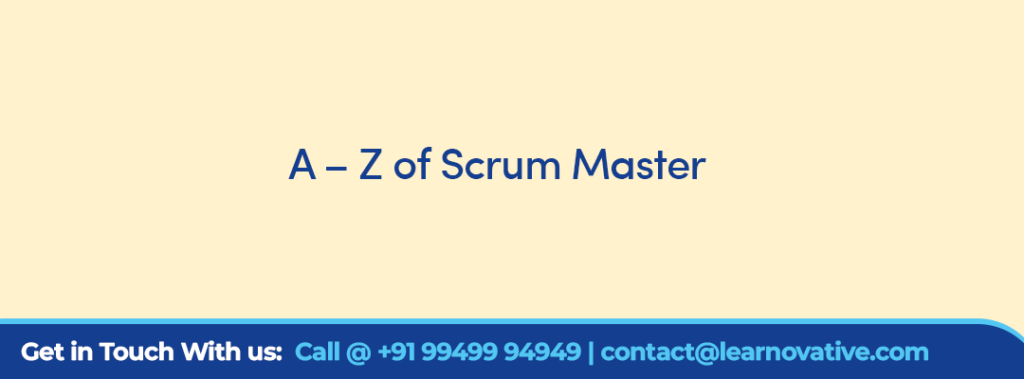 A – Z of Scrum Master