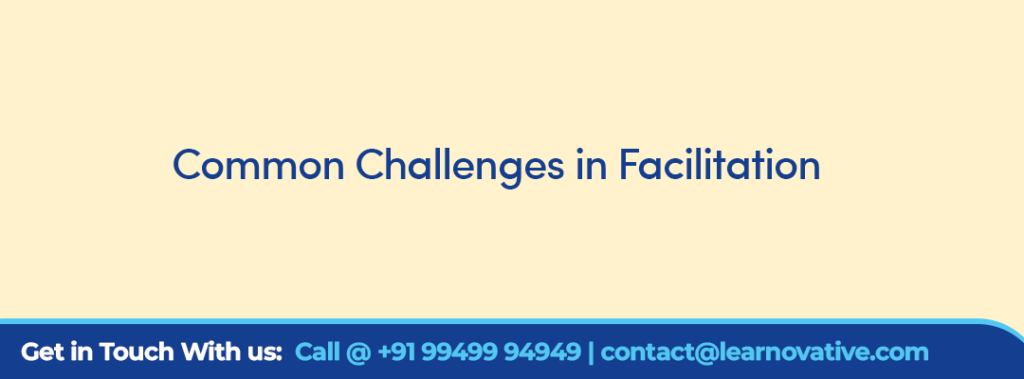 Common Challenges in Facilitation