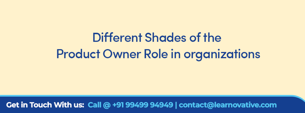 Different Shades of the Product Owner Role in organizations