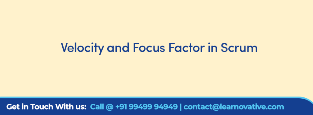 Velocity and Focus Factor in Scrum